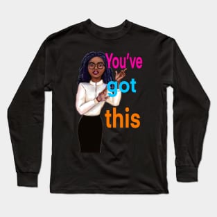 Inspirational, motivational, affirmation, “ you’ve got this”. The best Gifts for black women and girls 2022 Long Sleeve T-Shirt